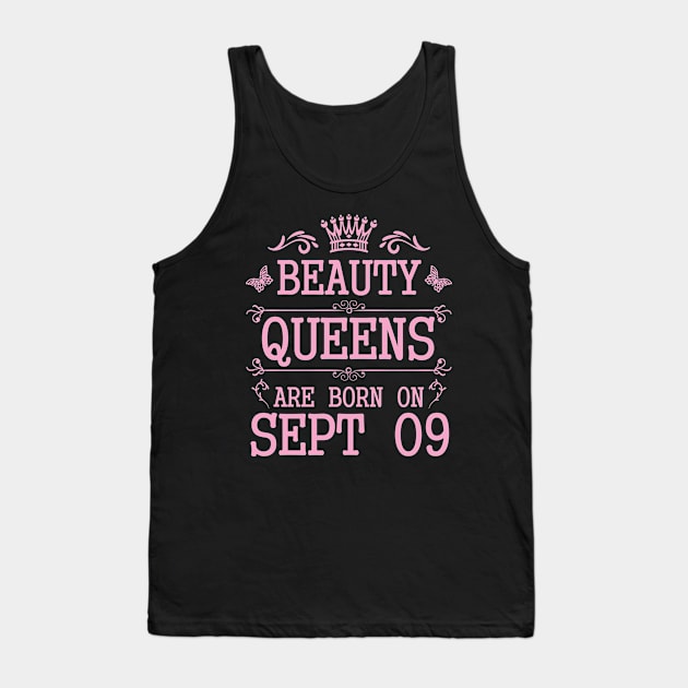 Beauty Queens Are Born On September 09 Happy Birthday To Me You Nana Mommy Aunt Sister Daughter Tank Top by Cowan79